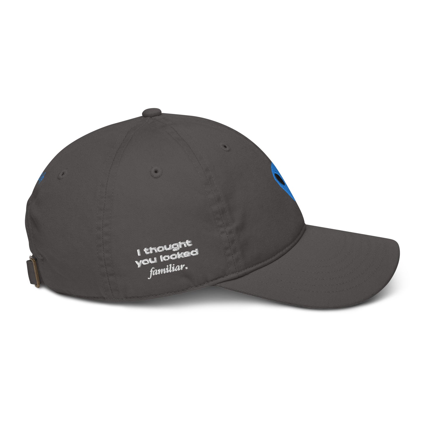Blue Alien I thought you looked familiar Organic Cotton Dad Hat