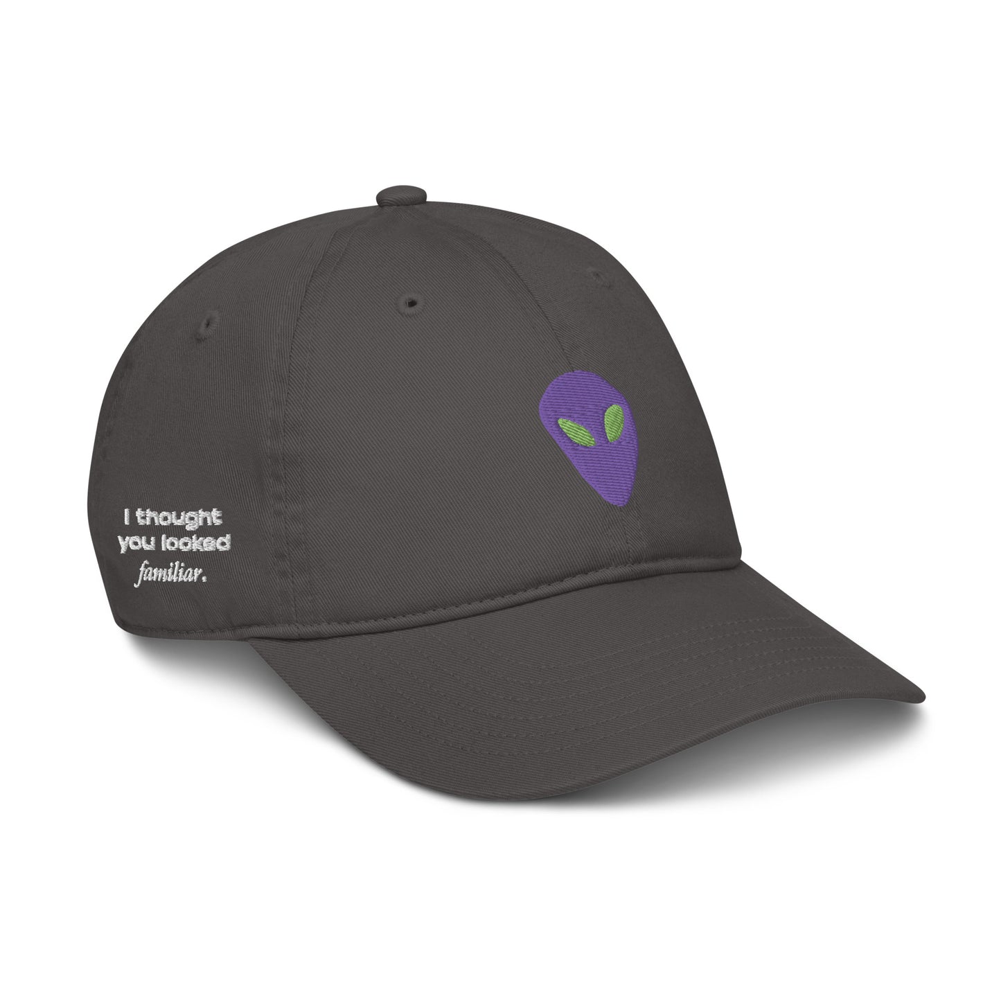 Purple Alien I thought you looked familiar Organic Cotton Dad Hat