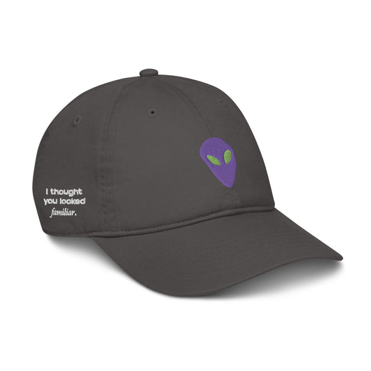 Purple Alien I thought you looked familiar Organic Cotton Dad Hat