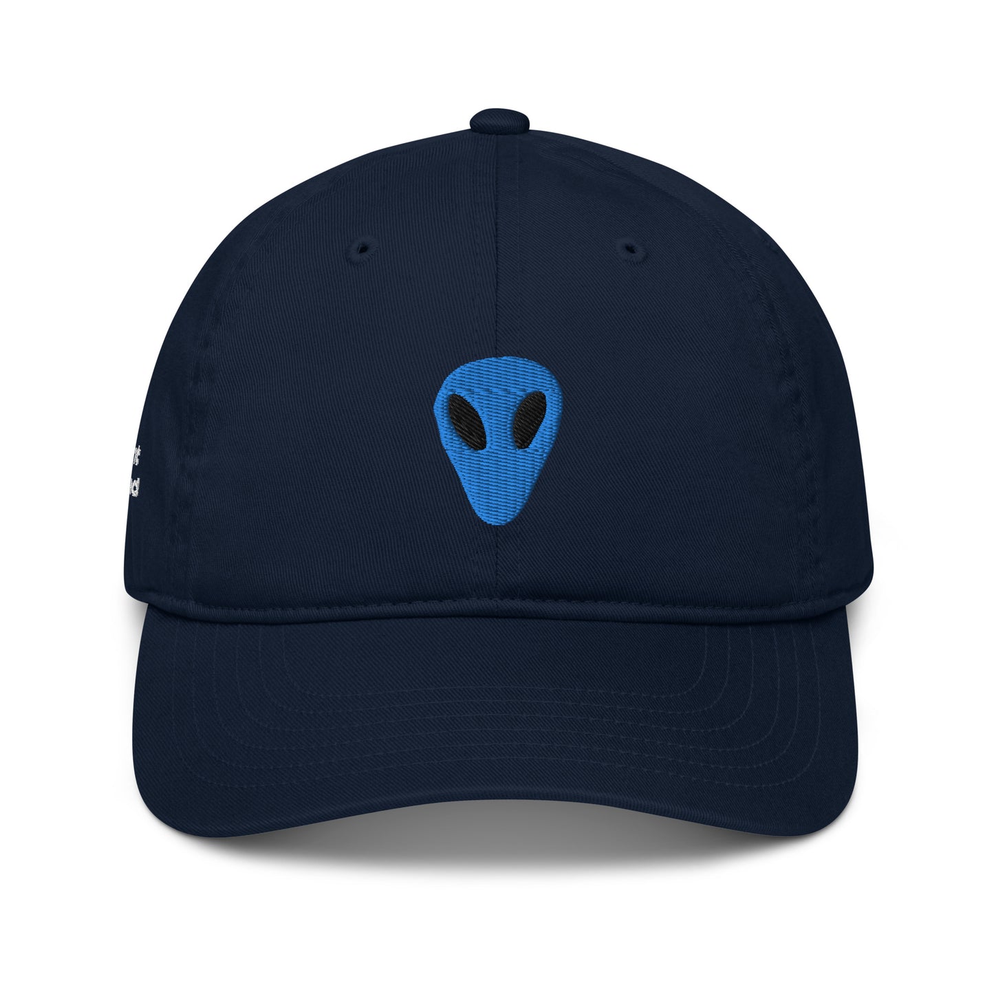 Blue Alien I thought you looked familiar Organic Cotton Dad Hat