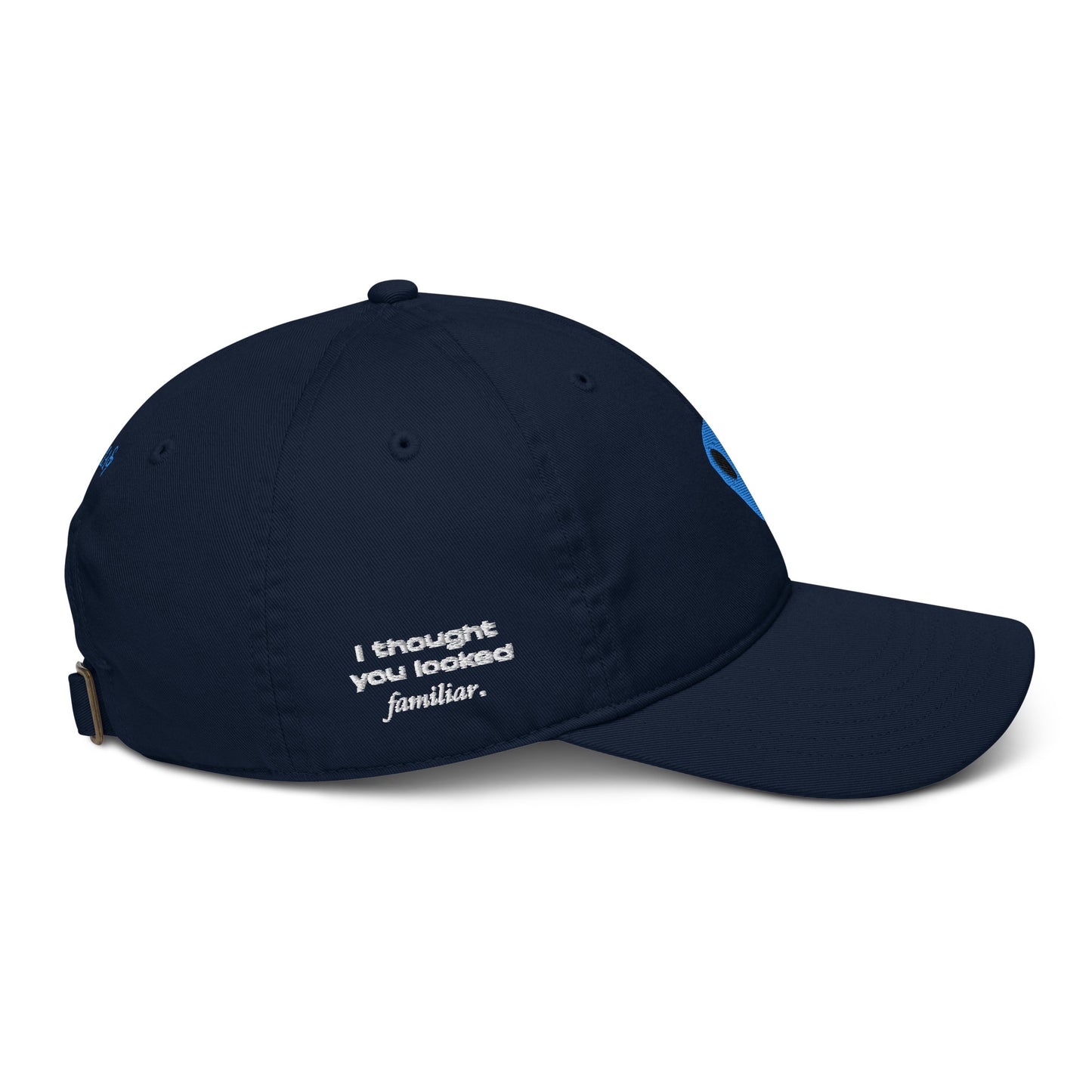 Blue Alien I thought you looked familiar Organic Cotton Dad Hat