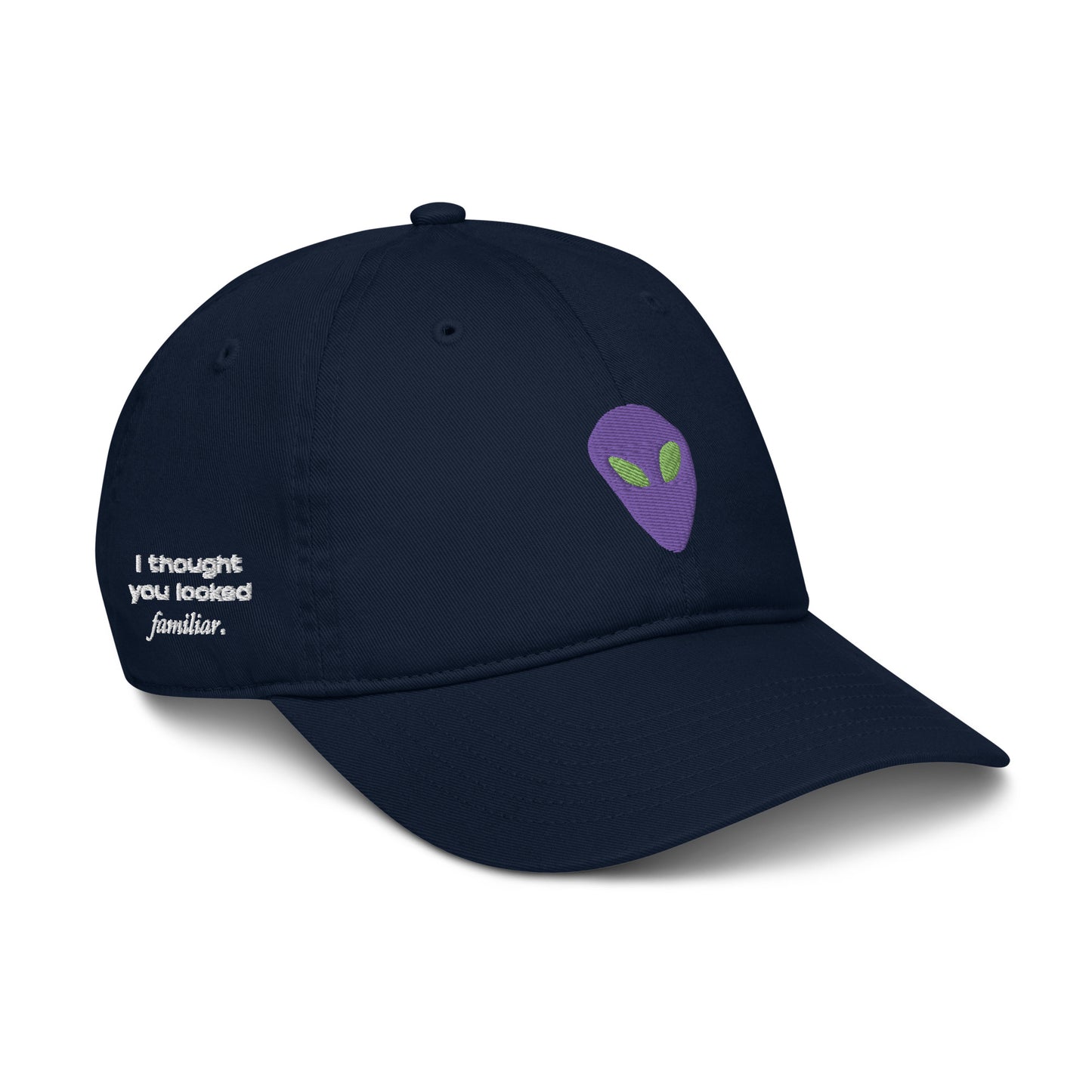 Purple Alien I thought you looked familiar Organic Cotton Dad Hat