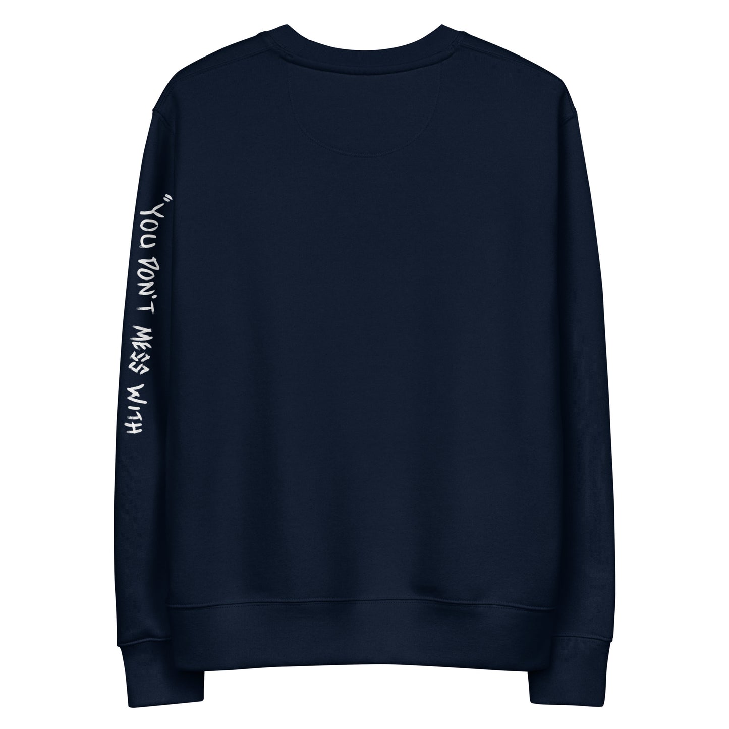 "You Don't Mess With A Masterpiece." Unisex Eco Sweatshirt