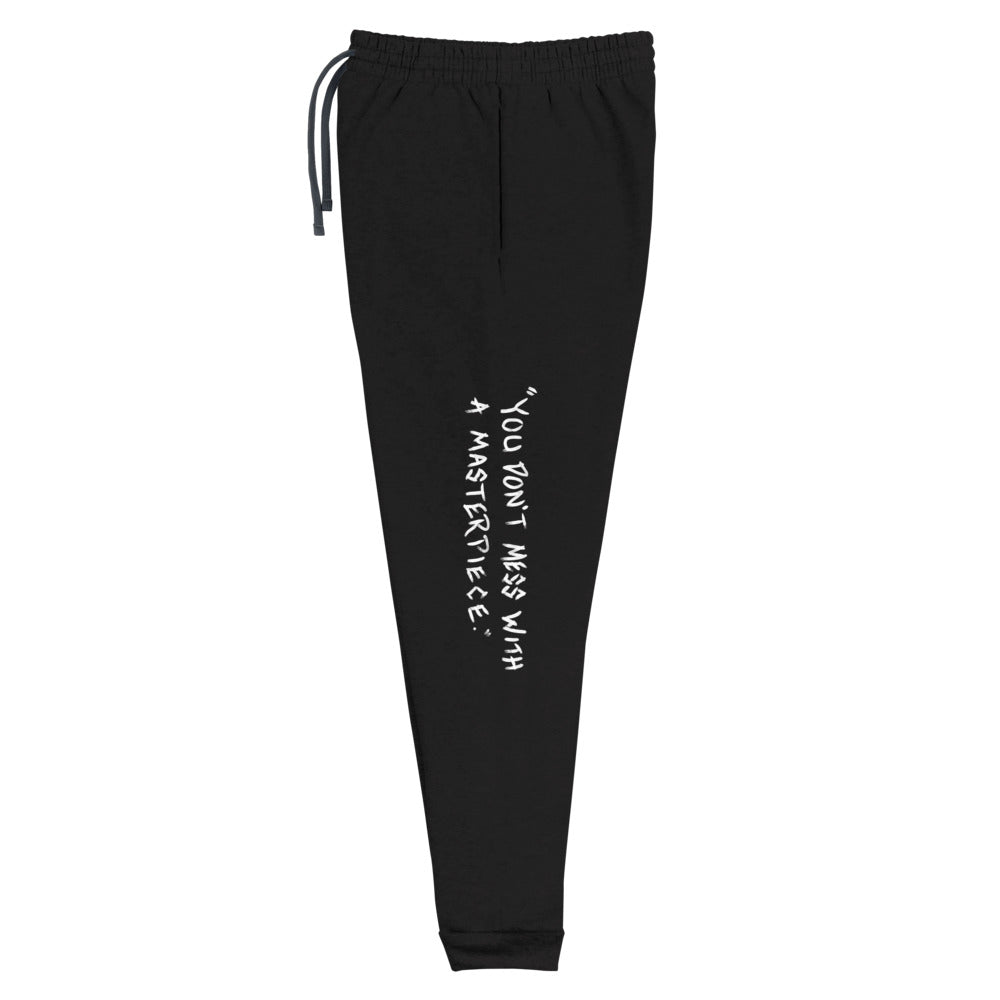 "You Don't Mess With A Masterpiece" Joggers